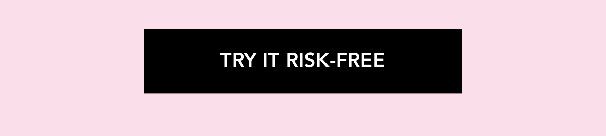 Try It Risk Free