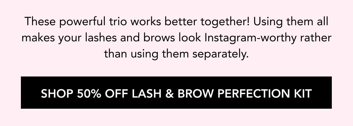 SHOP 50% OFF LASH & BROW PERFECTION KIT