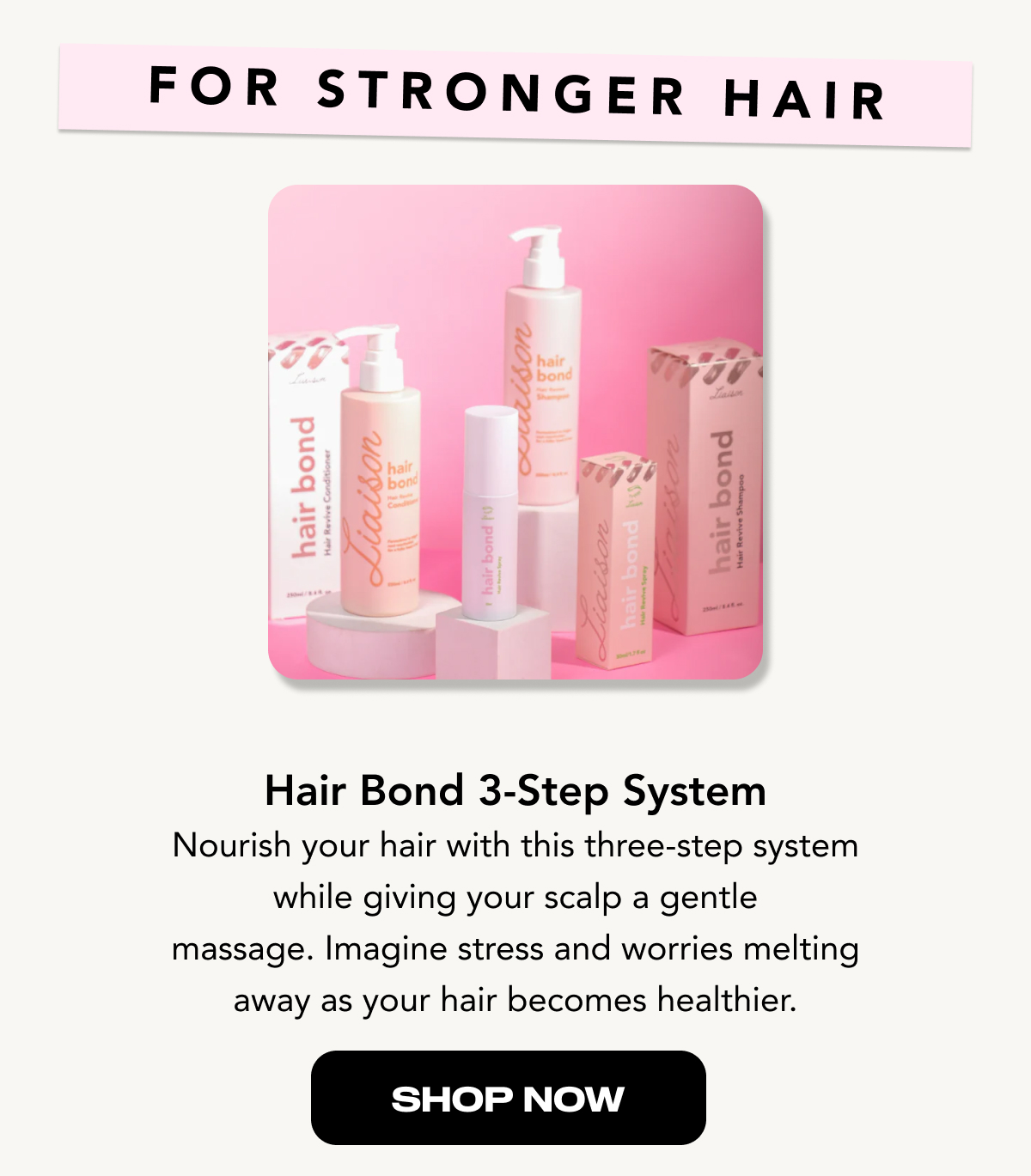 For Stronger Hair- Hair Bond 3- Step System