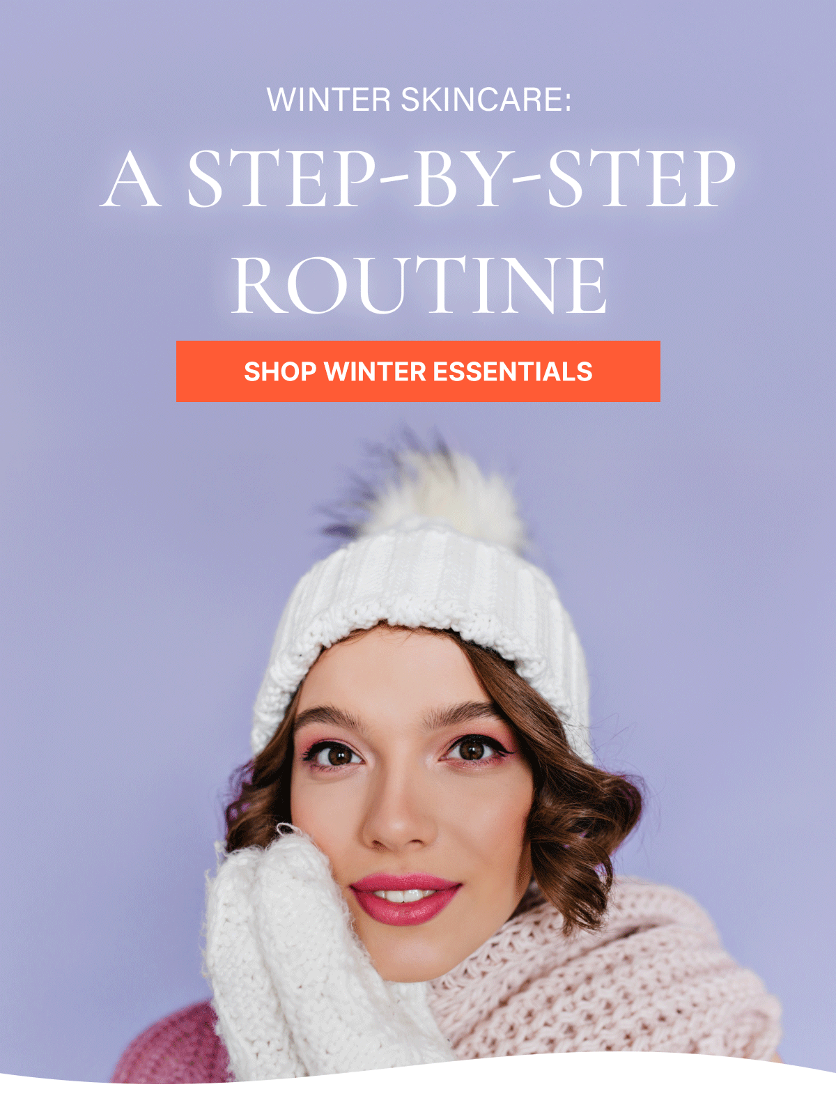 Winter skincare: a step-by-step routine