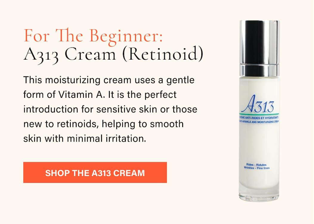 For The Beginner: A313 Cream (Retinoid)