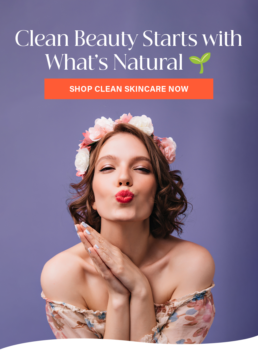 Clean Beauty Starts with What's Natural 🌱