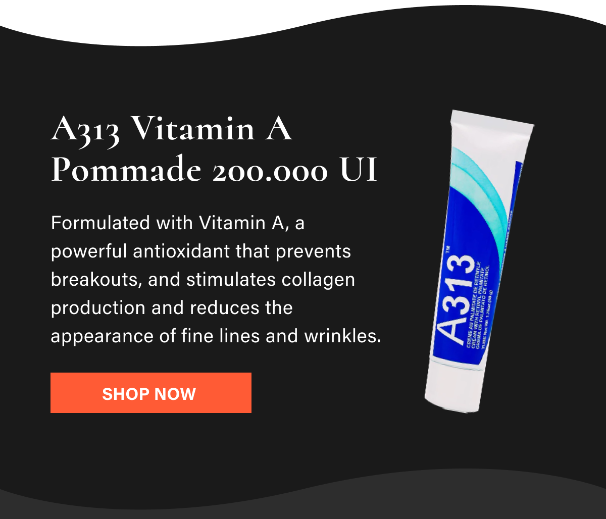 A313 Vitamin A Pommade 200.000 UI