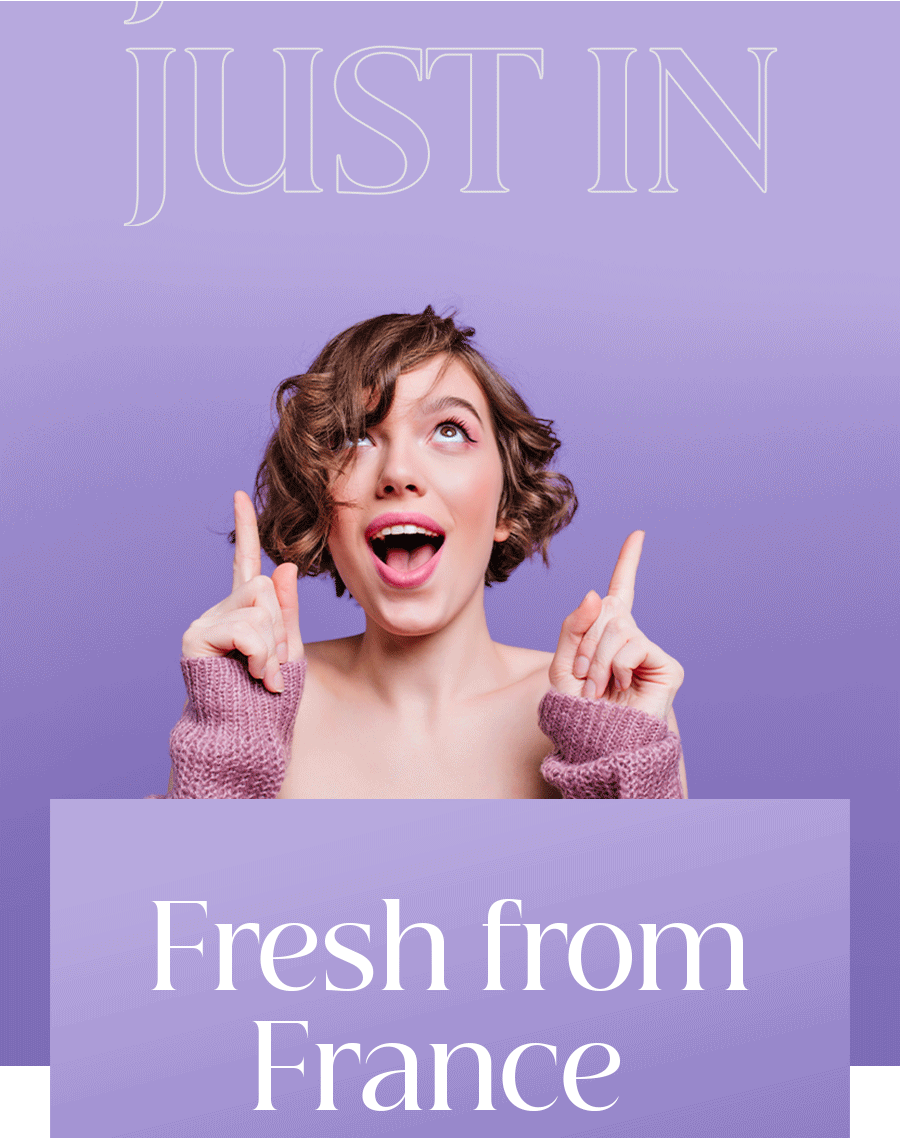 Just In: Fresh from France 