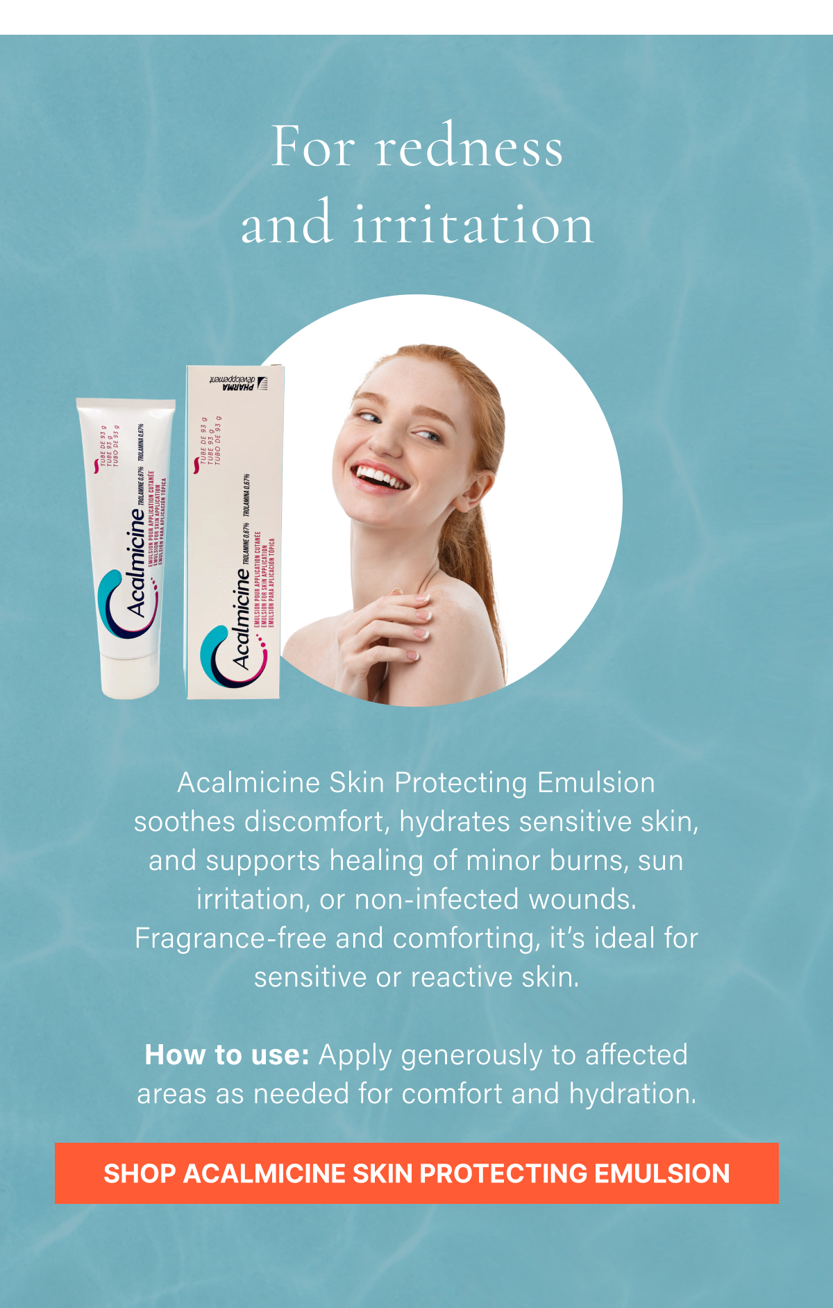 For redness and irritation: