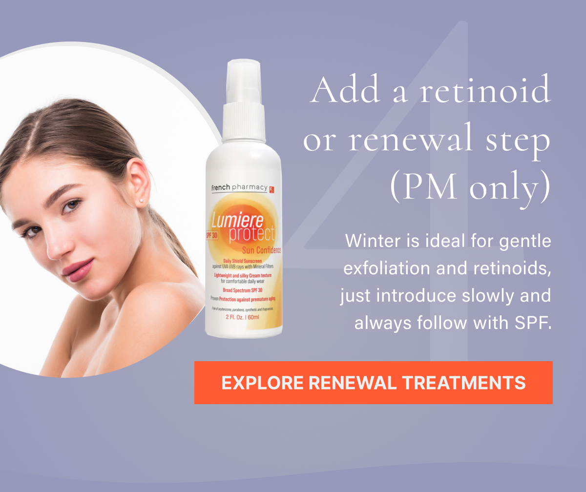 4.Add a retinoid or renewal step (PM only)