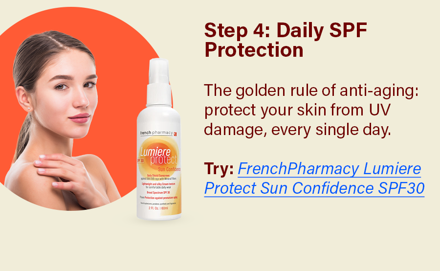 Step 4: Daily SPF Protection