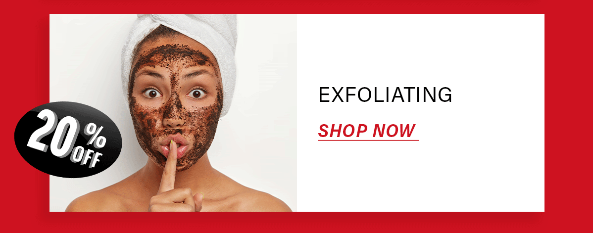 EXFOLIATING 