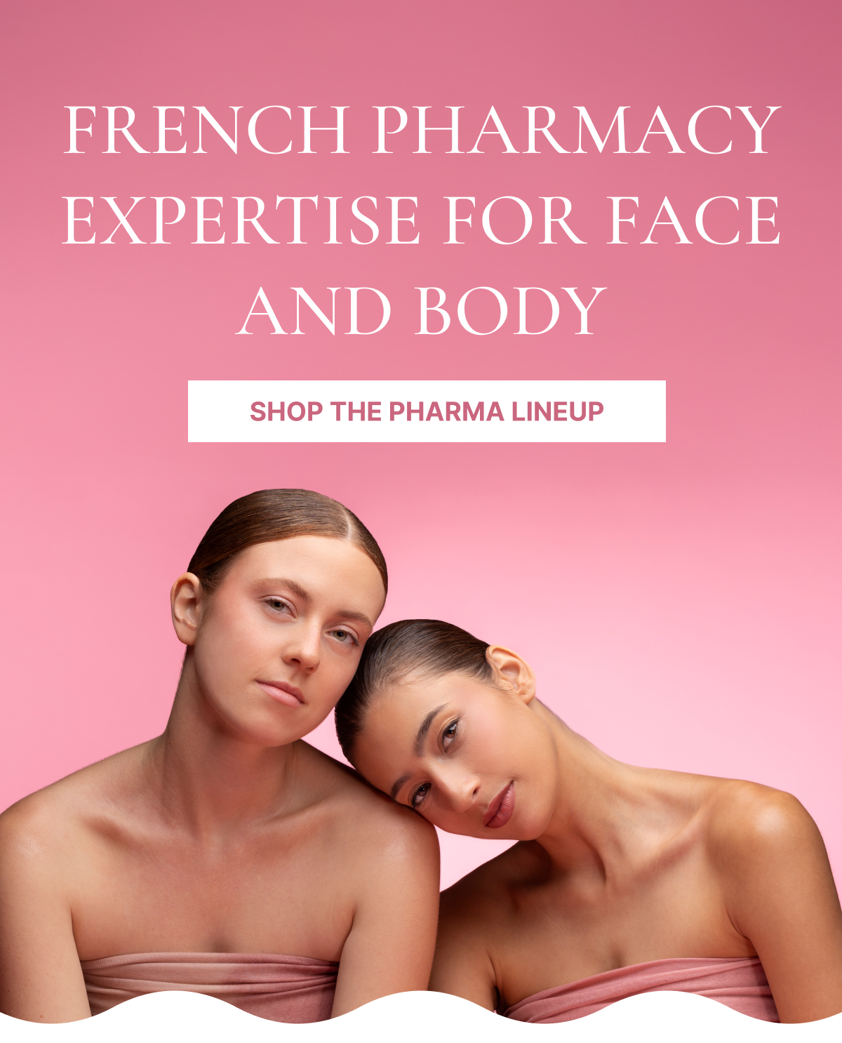 French pharmacy expertise for face and body