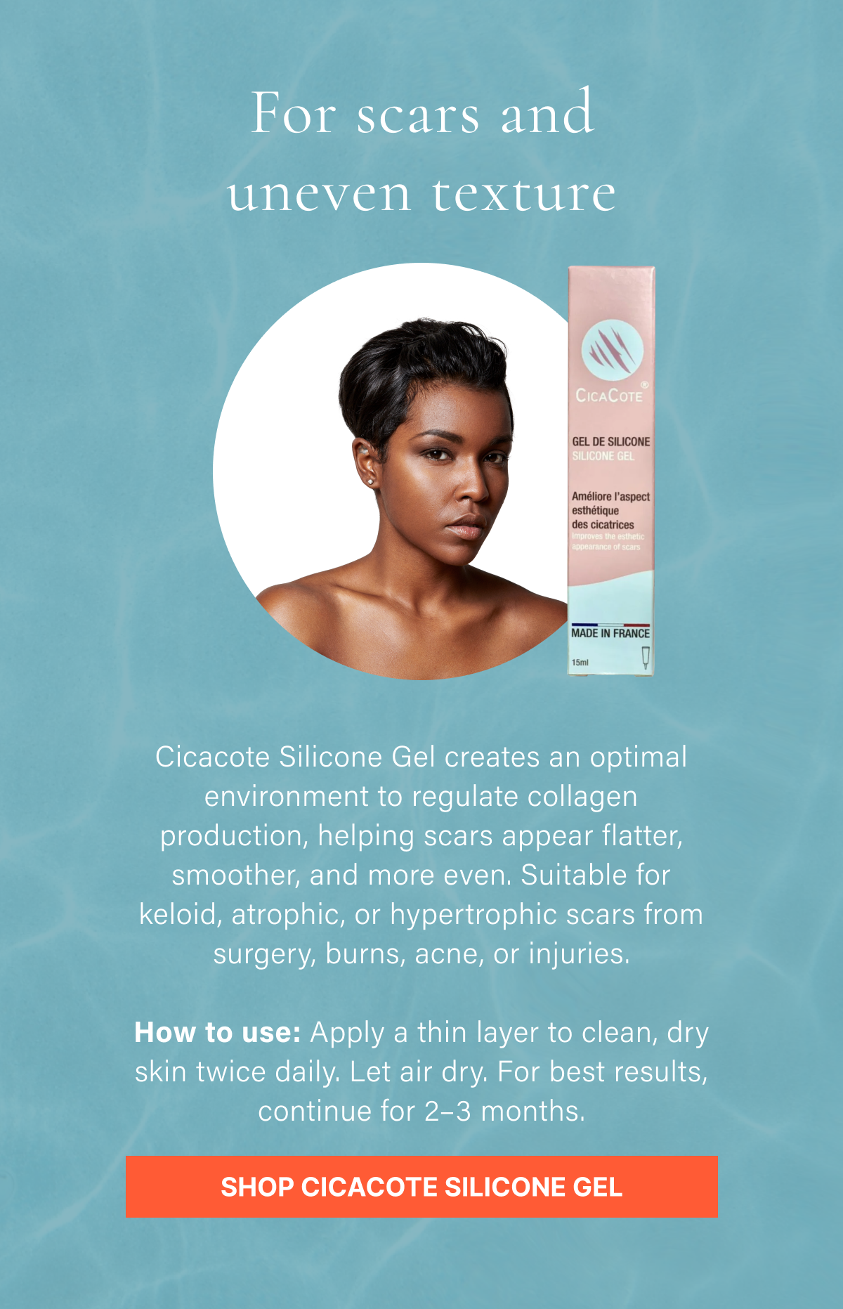 For scars and uneven texture: