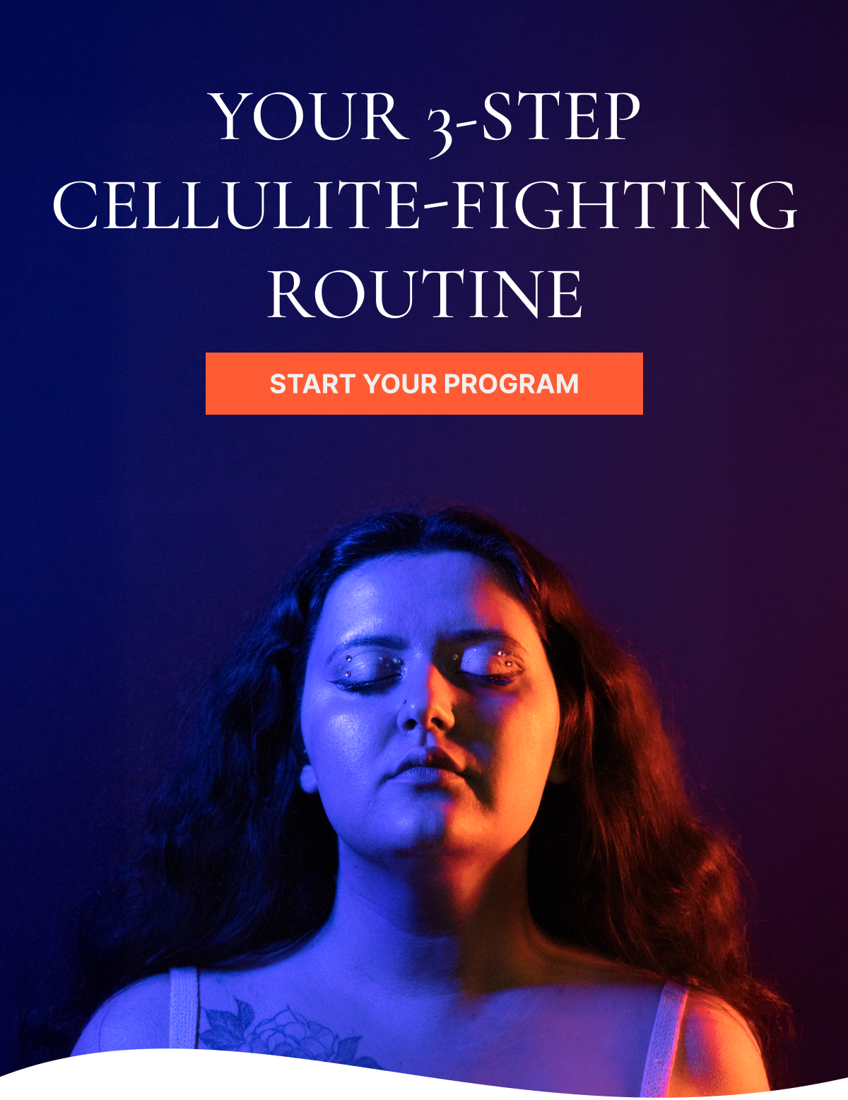 Your 3-step cellulite-fighting routine