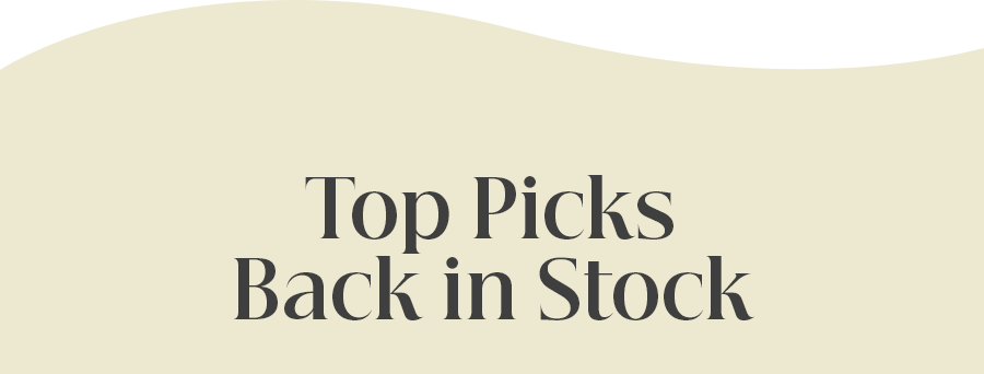 Top Picks Back in Stock 