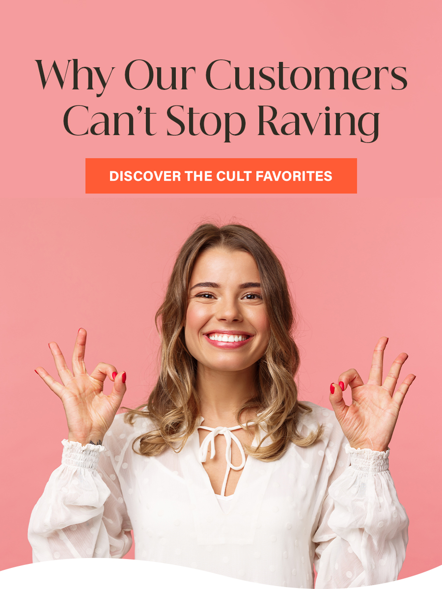 Why Our Customers Can’t Stop Raving