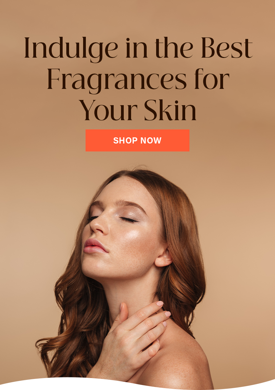 Indulge in the Best Fragrances for Your Skin