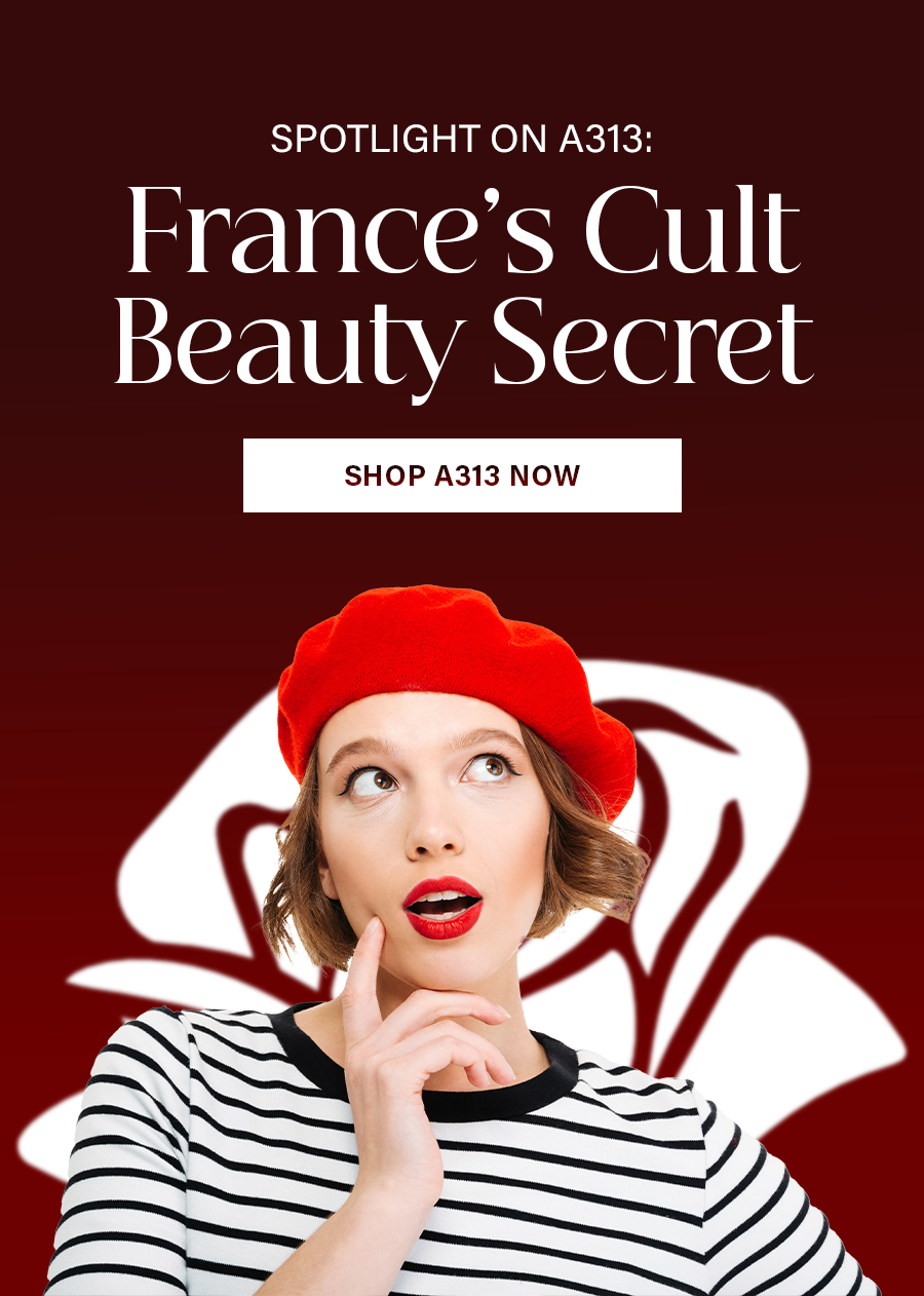 Spotlight on A313: France’s Cult Beauty Secret