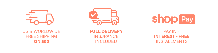 US & WORLWIDE FREE SHIPPING ON $65 | FULL DELIVERY INSURANCE  INCLUDED | PAY IN 4  INTEREST-FREE INSTALLMENTS