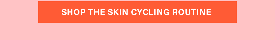 Shop the Skin Cycling Routine 