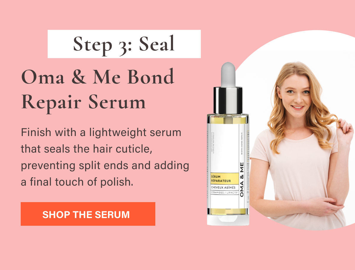 Step 3: Seal | Oma & Me Bond Repair Serum