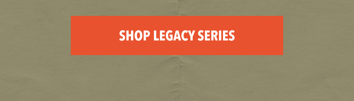 Shop Legacy Series