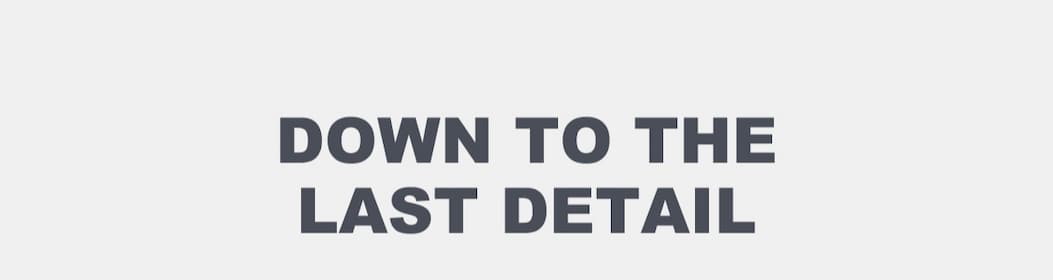 Down to the Last Detail