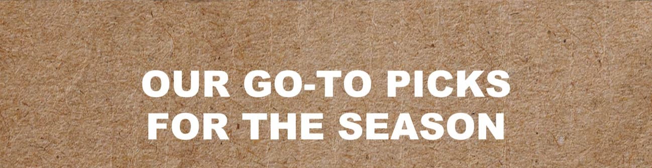 Our Go-To Picks for the Season