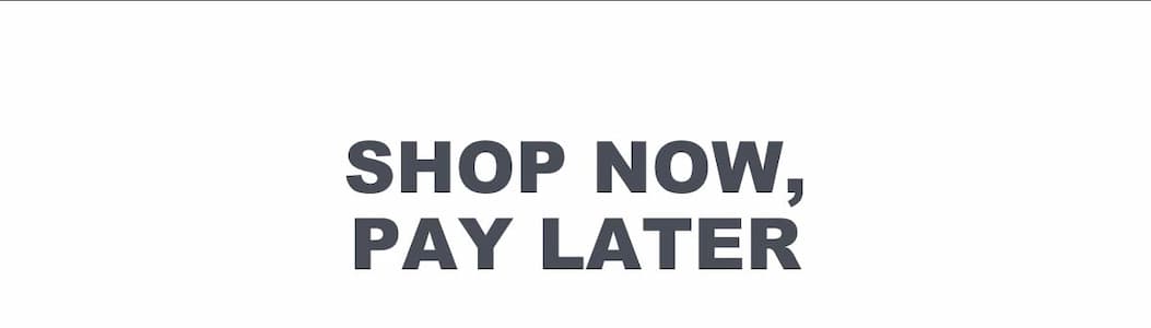 Shop Now, Pay Later