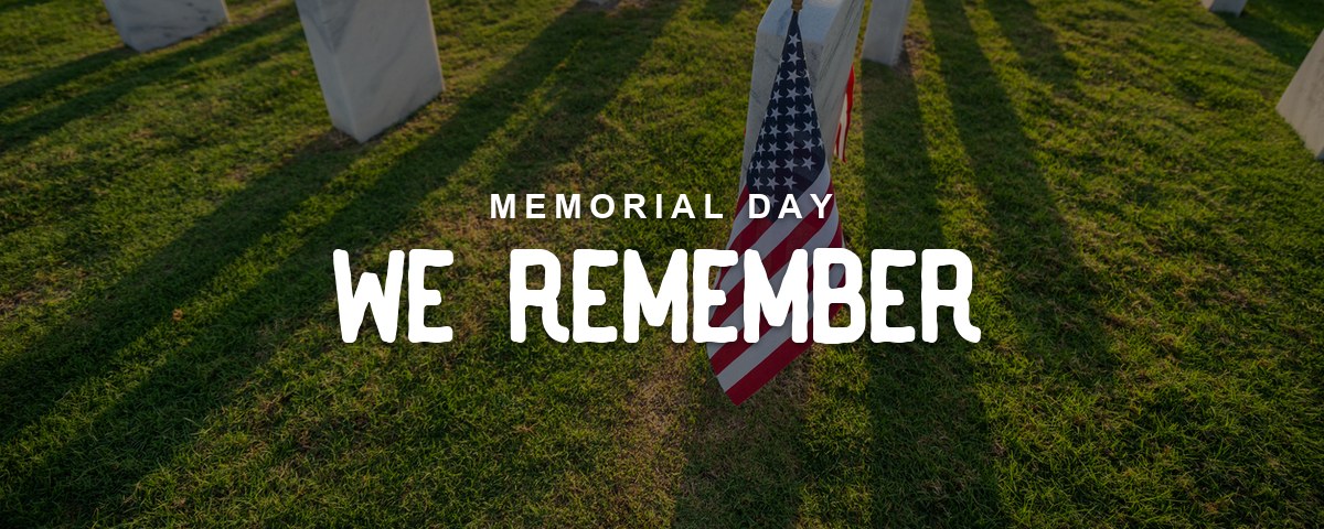 MEMORIAL DAY - We remember