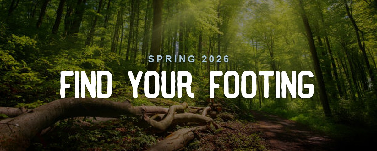 SPRING 2026 - Find your footing