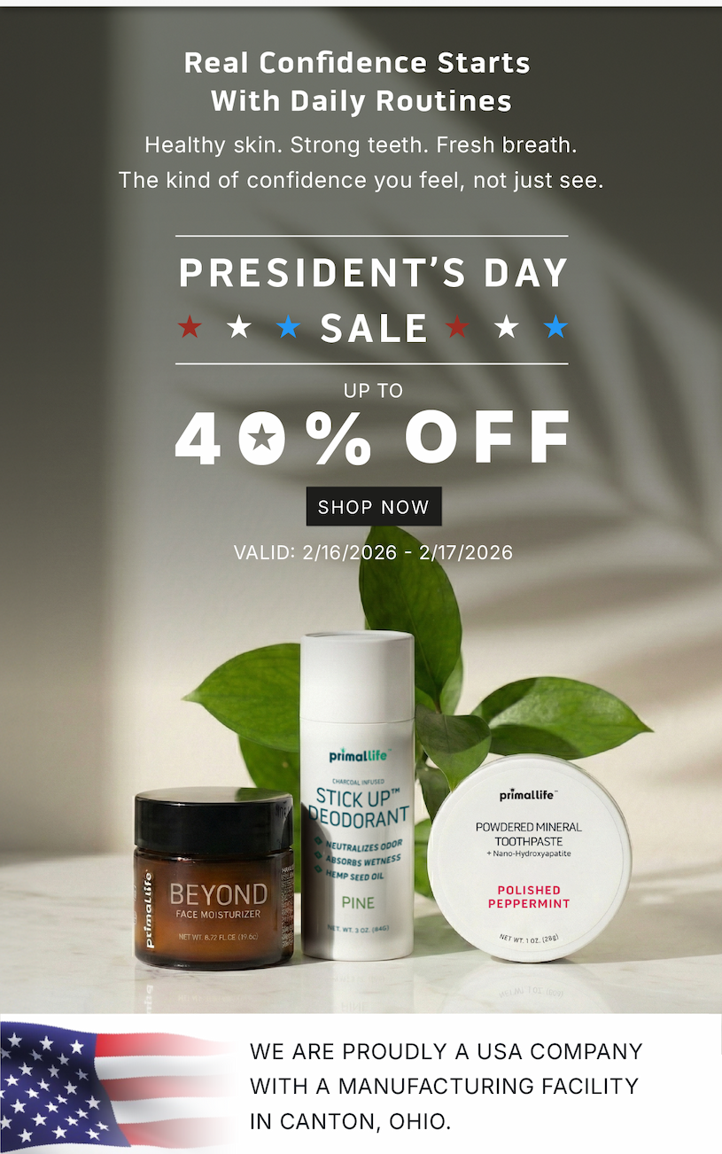 Real Confidence Starts with Daily Routines.          Healthy skin. Strong teeth. Fresh breath. The kind of confidence you feel, not just see.         President's Day Sale            Up to 40% OFF                 SHOP NOW            Valid 2/16/2026-2/17/2026                     We are proudly a USA company with a manufacturing facility in Canton, Ohio.