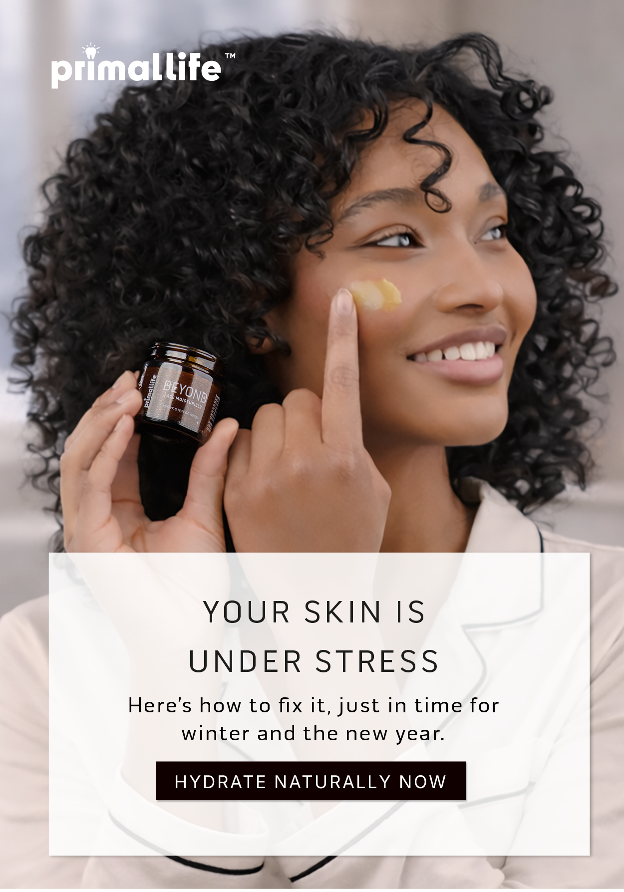 Your skin is under stress. Here's how to fix it, just in time for winter and the new year. Hydrate naturally now. 