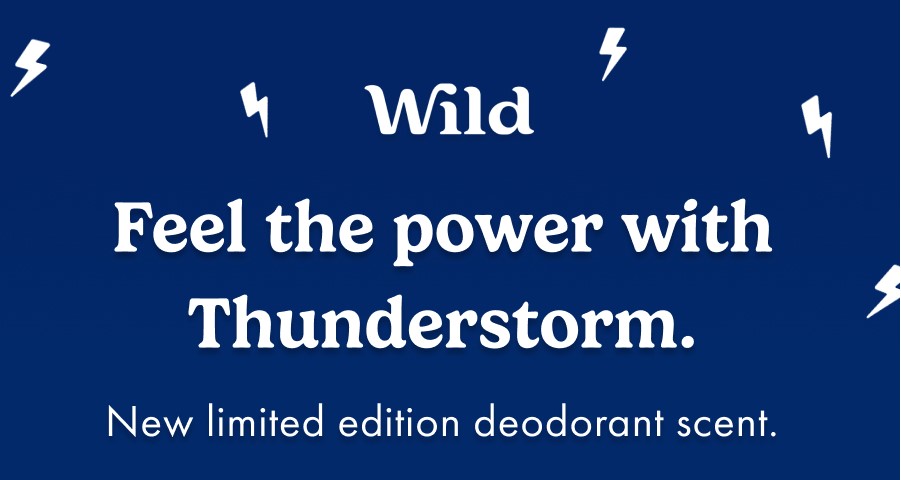 Feel the power with Thunderstorm. New limited edition deodorant scent.