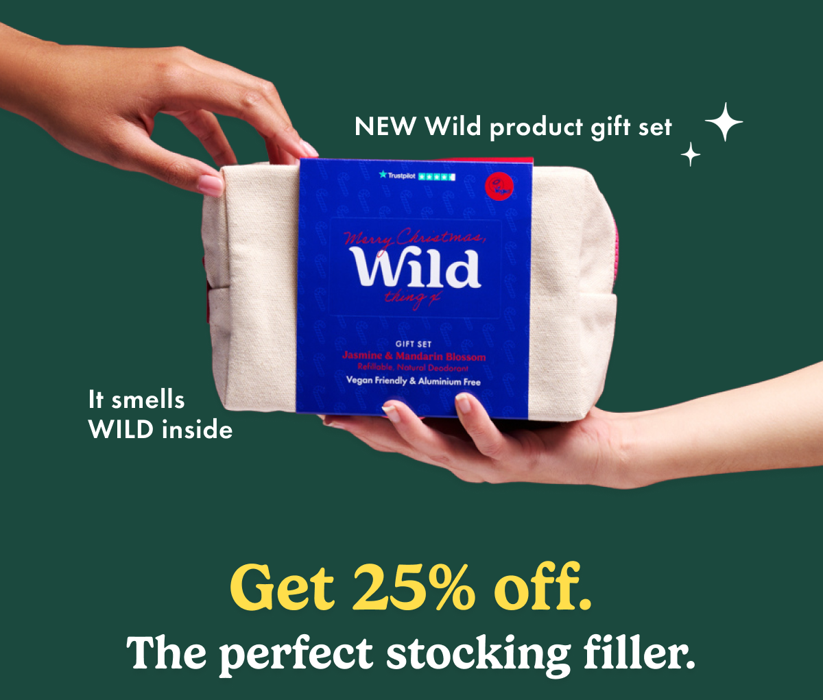 NEW Wild product gift set. It smells WILD inside. Get 25% off. The perfect stocking filler