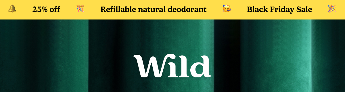 25% off. Refillable natural deodorant. Black Friday Sale. Wild