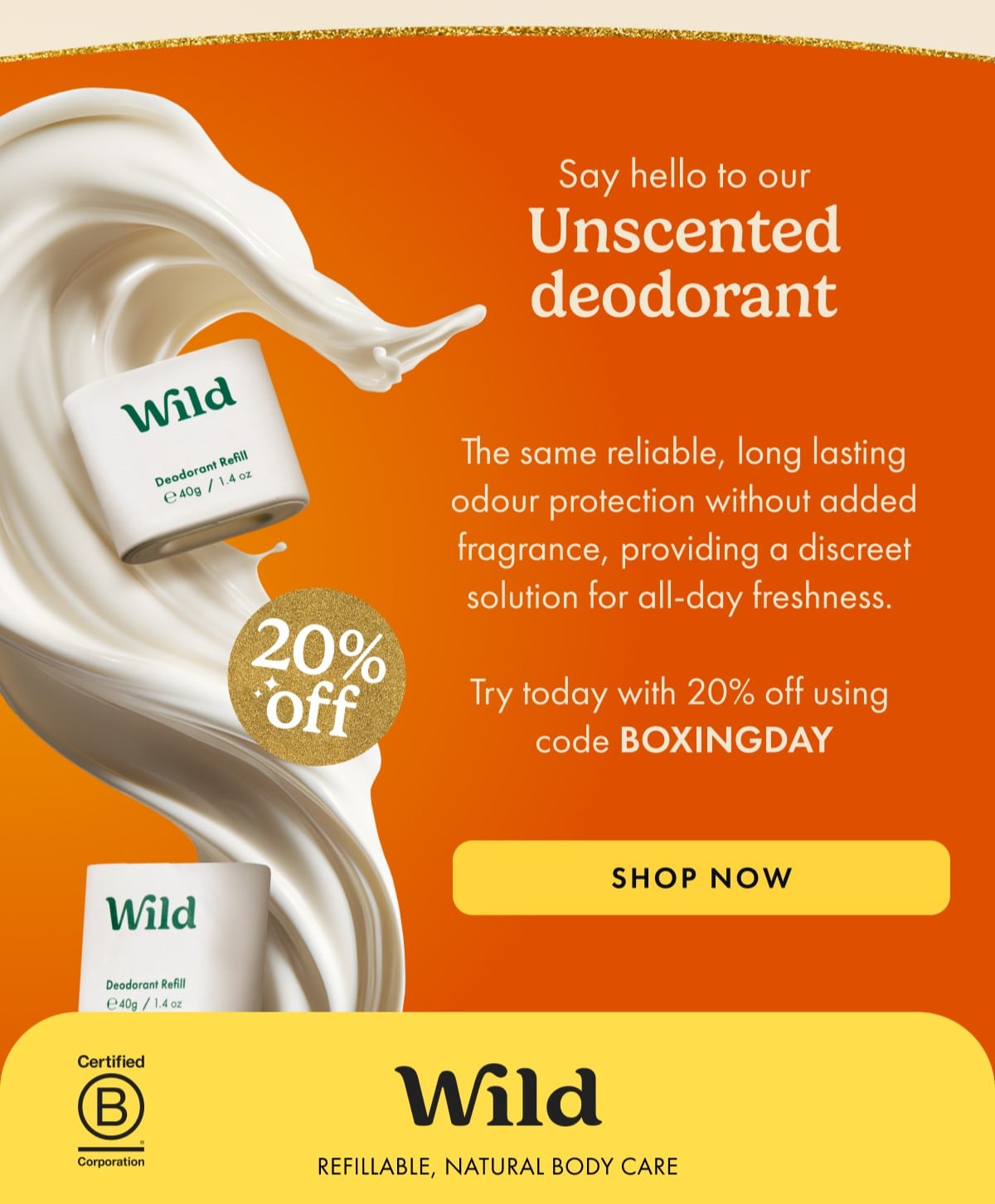 say hello to our unscented deodorant with 20% off. shop now
