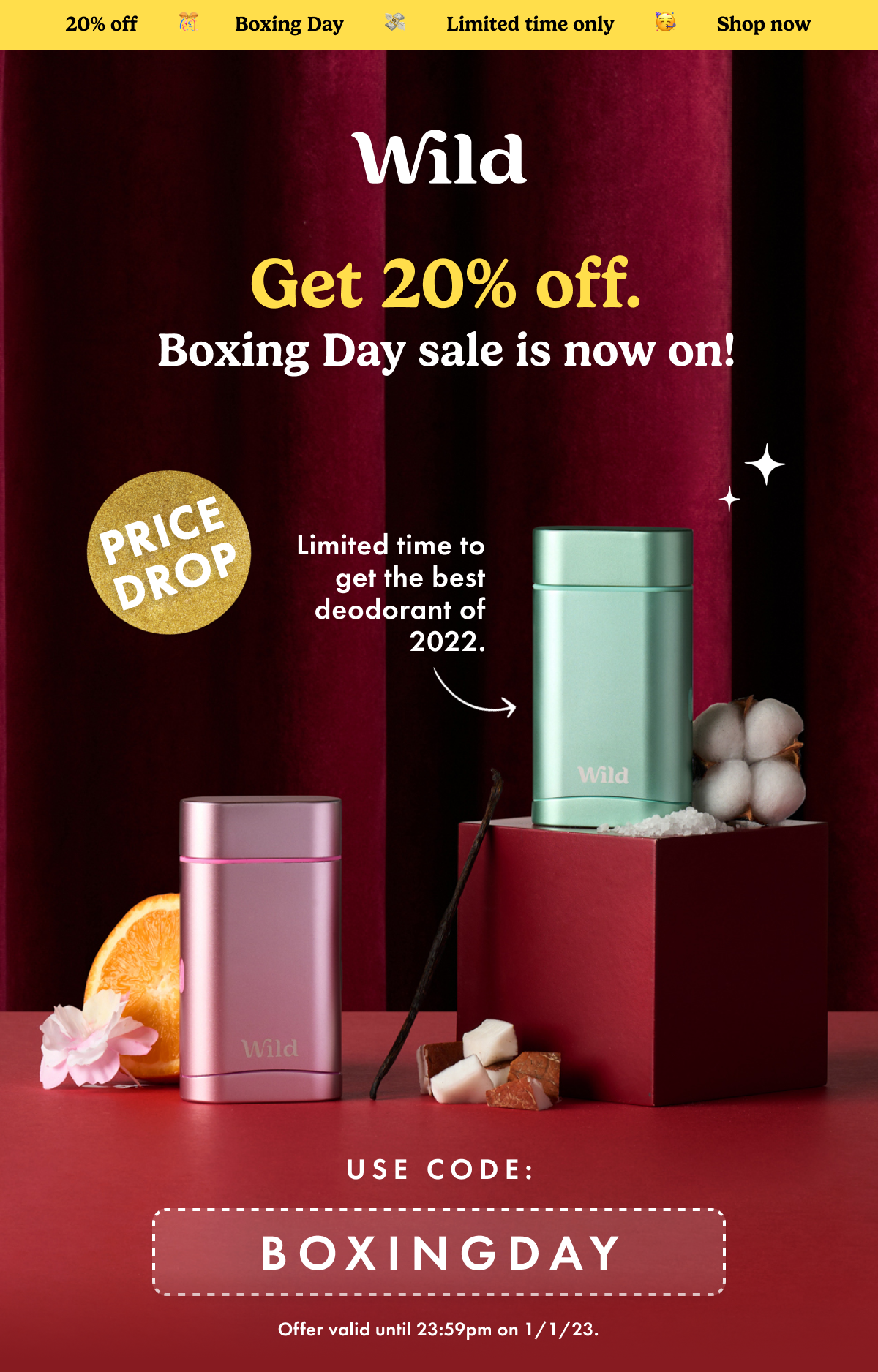 Get 20% off. Your Boxing Day sale code is here. Use code: BOXINGDAY.