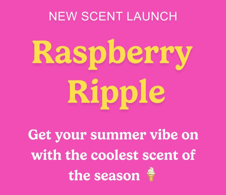 New Scent Launch! Raspberry Ripple.