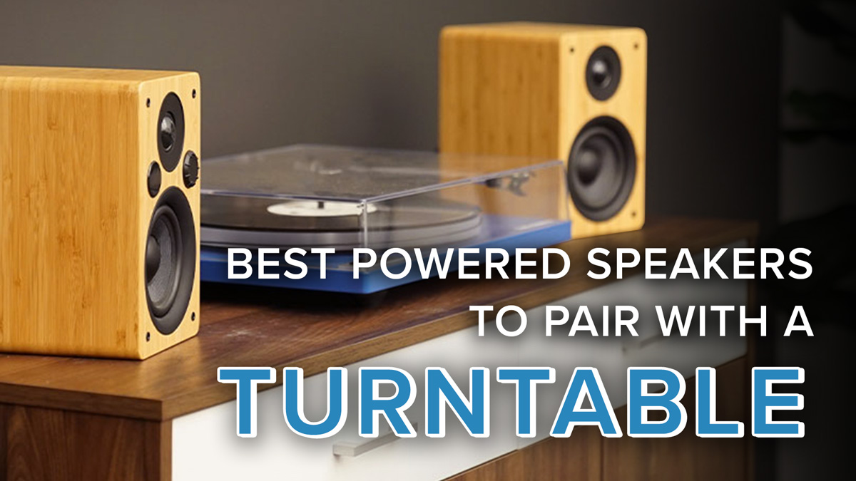 🎶Best Powered Speakers To Pair With Your Turntable Audio Advice