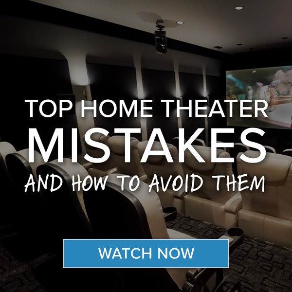 Top Home Theater Mistakes and how to Avoid Them. WATCH NOW