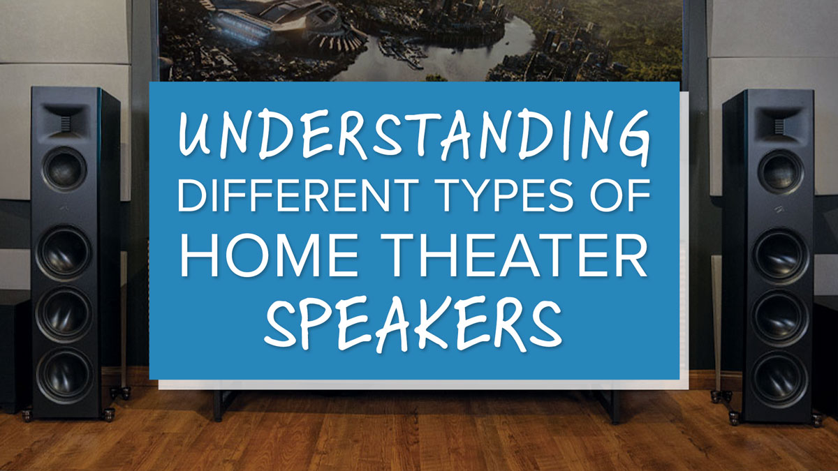 🔊Understanding Different Types of Home Theater Speakers Audio Advice