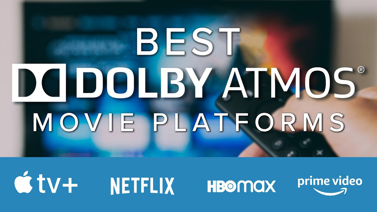 Best Dolby Atmos Movie Platforms