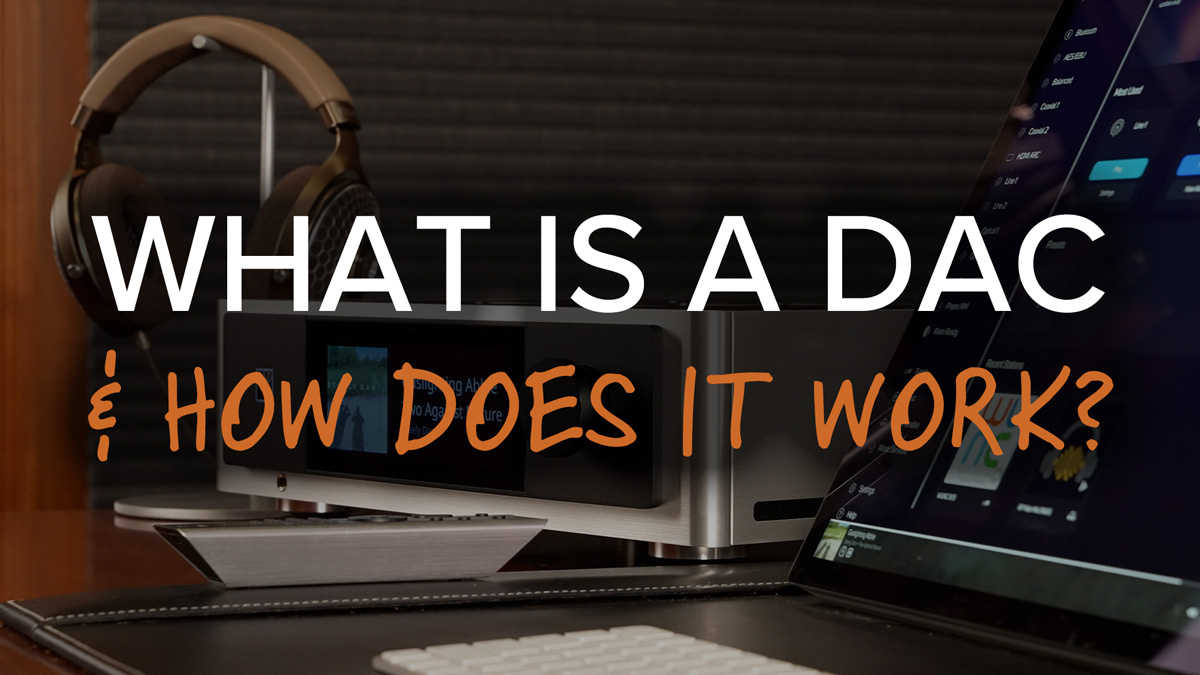 What is a DAC & How Does it Work?