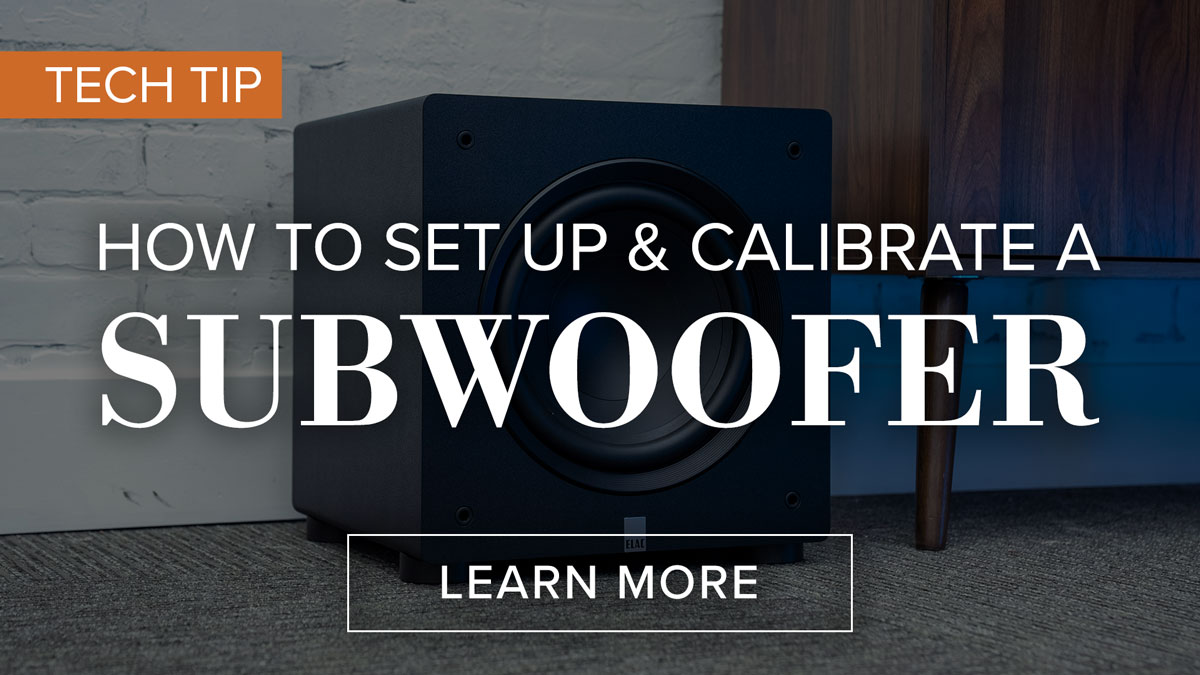 How to Set Up & Calibrate a Subwoofer