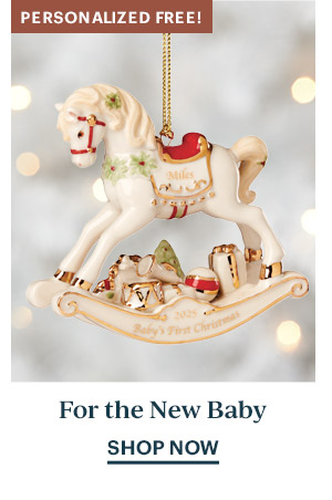 PERSONALIZED FREE!  For the New Baby  SHOP NOW