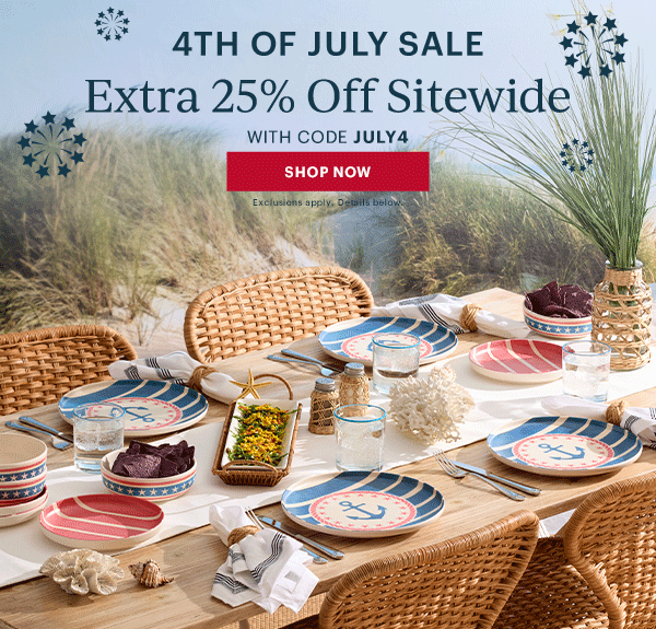 4TH OF JULY SALE  Extra 25% Off Sitewide  WITH CODE JULY4  [SHOP NOW] Exclusions apply. Details below.