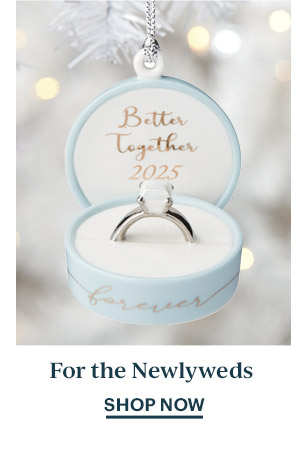 For the Newlyweds  SHOP NOW