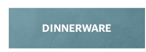 DINNERWARE