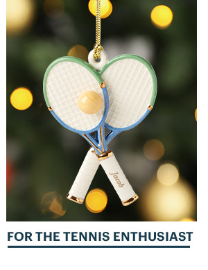 FOR THE TENNIS ENTHUSIAST
