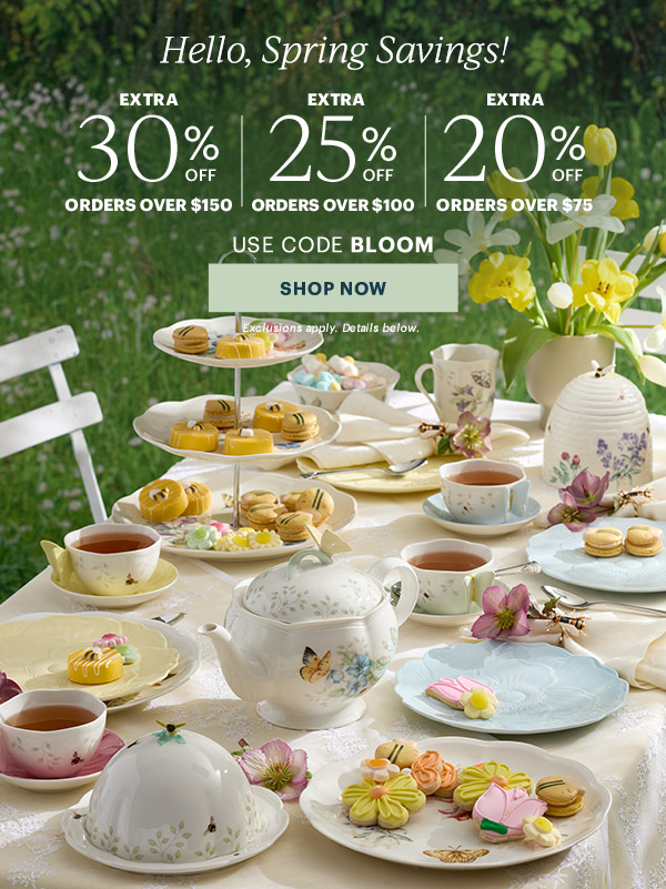 Hello, Spring Savings!  EXTRA 30% OFF ORDERS OVER $150 | EXTRA 25% OFF ORDERS OVER $100 | EXTRA 20% OFF ORDERS OVER $75  USE CODE BLOOM  [SHOP NOW] Exclusions apply. Details below.