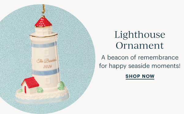 Lighthouse Ornament  A beacon of remembrance for happy seaside moments!  SHOP NOW
