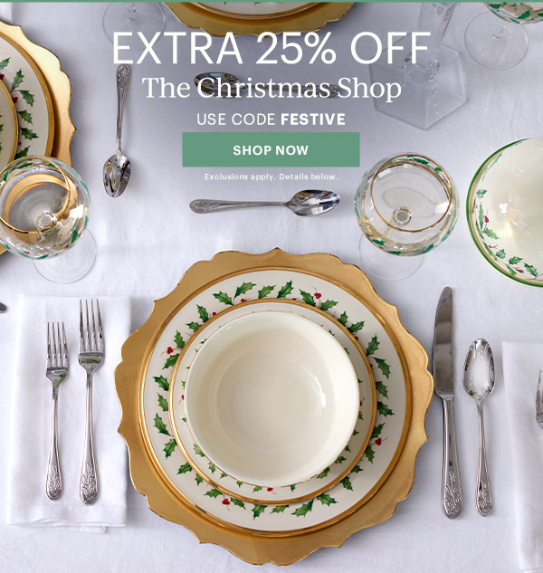 EXTRA 25% OFF  The Christmas Shop  USE CODE FESTIVE  [SHOP NOW] Exclusions apply. Details below.